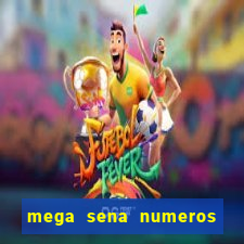 mega sena numeros que mais saem